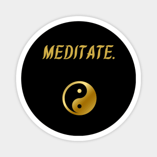 Meditate. Magnet